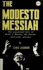 book cover of The Modesto messiah: The famous mail-order minister by Lewis Ashmore