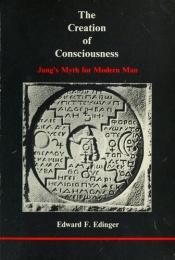 book cover of Creation of Consciousness: Jung's Myth for Modern Man (Studies in Jungian Psychology, 14.) by Edward F Edinger