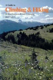 book cover of Guide to Climbing and Hiking in Southwestern British Columbia by Bruce Fairley