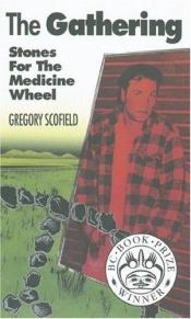 book cover of The Gathering: Stones for the Medicine Wheel by Gregory Scofield