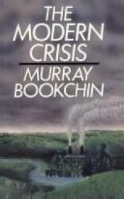 book cover of The Modern Crisis by Murray Bookchin