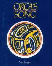 book cover of Orca's song by Anne Cameron