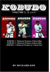 book cover of Kobudo #1 #2 #3: Okinawan Weapons of Matsu Higa, Hama Higa, and Chatan Yara by Richard Kim