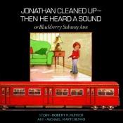 book cover of Jonathan Cleaned Up, Then He Heard a Sound, or, Blackberry Subway Jam by Robert Munsch