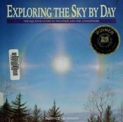 book cover of Exploring the Sky by Day by Terence Dickinson