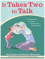 book cover of It Takes Two To Talk: A Practical Guide For Parents of Children With Language Delays by Elaine Weitzman|Hanen Centre|Jan Pepper