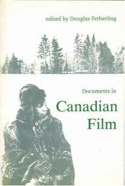 book cover of Documents in Canadian film by George Fetherling