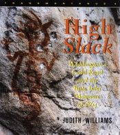 book cover of High slack : Waddington's gold road and the Bute Inlet massacre of 1864 by Judith Williams