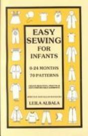 book cover of Easy Sewing for Infants by Leila Albala