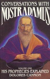 book cover of Conversations with Nostradamus: His Prophecies Explained, Volume 1 by Michel M. Nostradamus