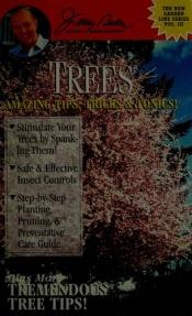 book cover of Trees: Amazing Tips, Tricks & Tonics! (New Garden Line Series) by Jerry Baker