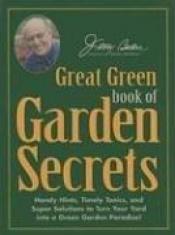 book cover of Jerry Baker's Great Green Book of Garden Secrets by Jerry Baker