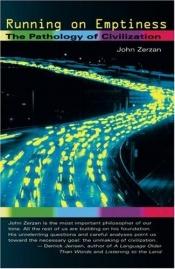 book cover of Running on Emptiness by John Zerzan