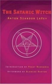 book cover of The Satanic Witch by Anton Szandor Lavey
