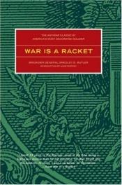 book cover of War Is a Racket by Smedley Darlington Butler