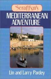 book cover of Seraffyn's Mediterranean Adventure by Larry Pardey|Lin Pardey