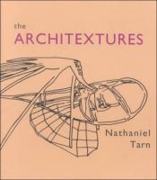 book cover of The architextures : 1988-1994 by Nathaniel Tarn