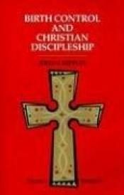 book cover of Birth Control and Christian Discipleship by John F. Kippley