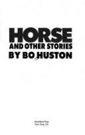 book cover of Horse and Other Stories by Bo Huston