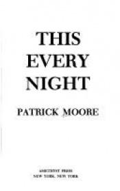 book cover of This every night by Patrick Moore