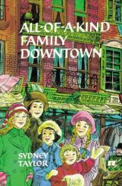 book cover of All-of-a-Kind Family Downtown by Sydney Taylor