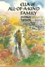 book cover of Ella of All-of-a-Kind Family (All-Of-A-Kind Family) by Sydney Taylor