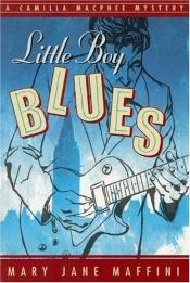 book cover of Little Boy Blues: A Camilla MacPhee Mystery by Mary Jane Maffini