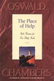 book cover of The place of help;: A book of devotional readings by Oswald Chambers