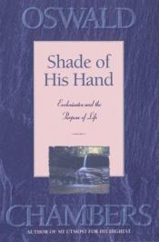 book cover of Shade of His Hand by Oswald Chambers