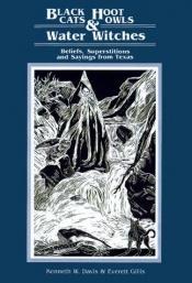 book cover of Black Cats, Hoot Owls, and Water Witches: Beliefs, Superstitions, and Sayings from Texas by Davis