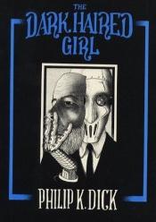 book cover of Das Mädchen mit den dunklen Haaren by Philip K. Dick