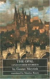 book cover of The Opal, and Other Stories (Dedalus European Classics) by גוסטב מירינק