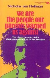 book cover of We Are the People Our Parents Warned Us Against (Elephant Paperbacks) by Nicholas von Hoffman