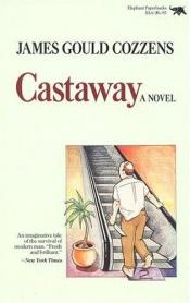 book cover of Castaway by James Gould Cozzens