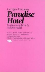 book cover of Hotel Paradiso A Farce-Comedy in Three Acts by Georges Feydeau