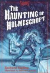book cover of The Haunting of Holmescroft (Classic Frights Series) by 魯德亞德·吉卜林