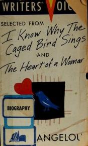 book cover of Selected from I Know Why the Caged Bird Sings and Heart of a Woman (Writers Voices) by Маја Анђелоу