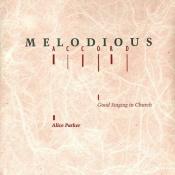 book cover of Melodious Accord: Good Singing in Church (Music) by Alice Parker