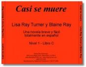 book cover of Casi Se Muere by Lisa Ray Turner