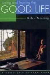 book cover of Loving and leaving the good life by Helen Nearing