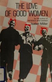 book cover of The Love of Good Women by Isabel Miller