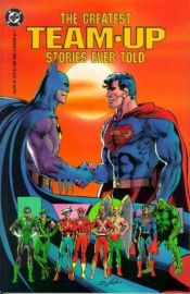 book cover of Team-Up: The Greatest Stories Ever Told (Greatest Stories) by DC Comics