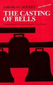 book cover of The Casting of Bells by یاروسلاو سایفرت