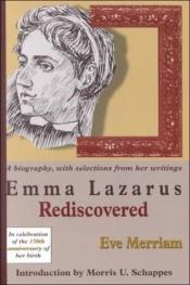 book cover of Emma Lazarus Rediscovered by Eve Merriam