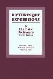 book cover of Picturesque expressions : a thematic dictionary by Laurence Urdang