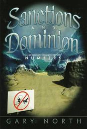 book cover of Sanctions and dominion : an economic commentary on Numbers by Gary North