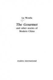 book cover of The Gourmet and Other Stories of Modern China by Wenfu Lu