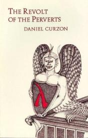 book cover of The Revolt of the Perverts by Daniel Curzon