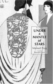 book cover of Under a Mantle of Stars: Revised Edition by Manuel Puig