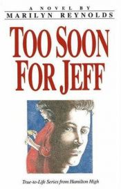 book cover of Too Soon for Jeff (Hamilton High series) by Marilyn Reynolds